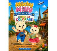 Michy & Milly Around Europe: Libro da Colorare per Bambini con Parole in Inglese | Scopri 9 Città Europee e Impara 45 Vocabulary Words | 5-8 Anni: ... per Bambini (Le avventure di Michy & Milly)