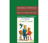 Micio Macho N°5 Avventure: Spagna - U.S.A. - Danimarca - Italia - Grecia