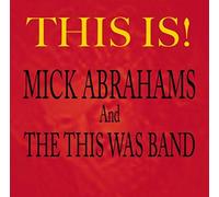 Mick Abrahams And The This Was Band - This Is!