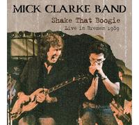 Mick Clarke Band - Shake That Boogie (Live in Bremen 1989)
