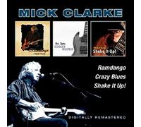 Mick Clarke - Ramdango/Crazy Blues/Shake It Up!