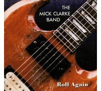 Mick Clarke - Roll Again