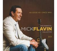 Mick Flavin - 31/01as Good As I Once Was