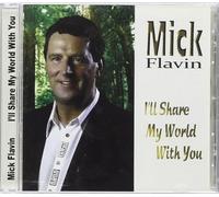 Mick Flavin - I'll Share My World With You