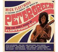 Mick Fleetwood and Friends - CELEBRATE THE MUSIC OF PETER GREEN (SUPER DLX)