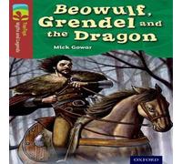 Mick Gowar Oxford Reading Tree TreeTops Myths & Legends: Level 15: Beowulf, Grendel & The Dragon Book Mick Gowar Multicolor