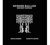 Mick Harris / Martyn Bates - Murder Ballads [Incest Songs] [VINYL]