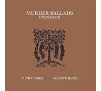 Mick Harris / Martyn Bates - Murder Ballads (Passages) [VINYL]