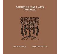 Mick Harris / Martyn Bates - Murder Ballads (Passages) [VINYL]
