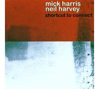 Mick Harris/Neil Harvey - Short Cut to Connect