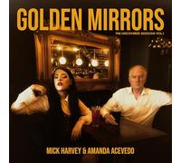Mick Harvey & Amanda Acevedo - Golden Mirrors - The Uncovered Sessions Vol. 1