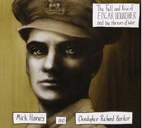 Mick Harvey and Christopher Richard Barker - The Fall And Rise of Edgar Bourchier And The Horrors of War