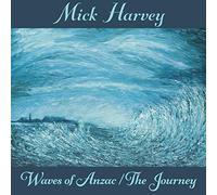 MICK HARVEY - Waves Of Anzac/The Journey
