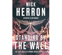 Mick Herron Standing by the Wall: The Collected Slough House Novella (Paperback)