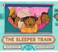Mick Jackson The Sleeper Train : A moonlit railway adventure set in India Mick Jackson Multicolor