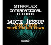 Mick Jessup - Take It Easy When You Get Down