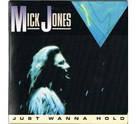 Mick Jones - Just Wanna Hold