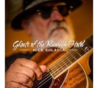 Mick Kolassa: Ghosts Of Riverside Hotel [CD]