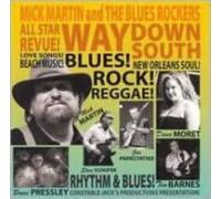 MICK MARTIN & BLUES ROCKERS: WAY DOWN SOUTH - CD