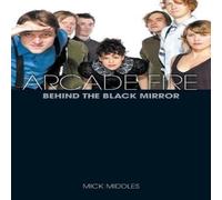 Mick Middles Arcade Fire: A Biography Paperback Book Mick Middles Multicolor