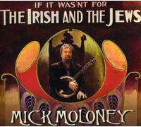 Mick Moloney - If It Wasn't For The Irish and The Jews [New CD]