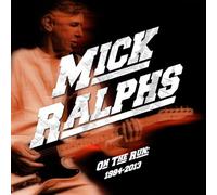 MICK RALPHS - ON THE RUN 1984-2013 4CD CLAMSHELL BOX 4CD RELEASE DATE - Z46z