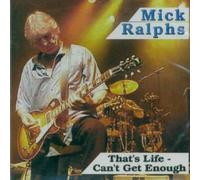 Mick Ralphs - That's Life - Can't Get Enough