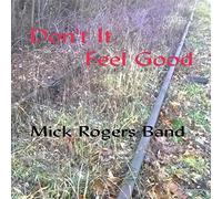 Mick Rogers - Don't It Feel Good