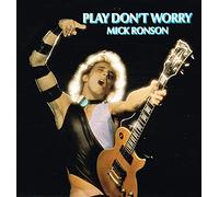 Mick Ronson - Play Don't Worry