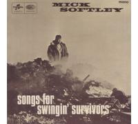 Mick Softley - Songs for Swingin Survivors