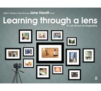 Mick Waters introduces: Learning Through A Lens- It's All About Photography (Mick Waters Introduces Series)