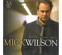 Mick Wilson - So The Story Goes