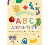 Mickakshi Presents - ABC Adventure: Children's Coloring Book with All-in-One Alphabets, Images & Words