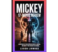 Mickey 17 - Movie Review: A gripping sci-fi reflection on identity, survival, and what it truly means to be human.