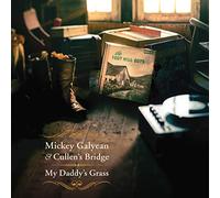 Mickey Galyean & Cullen's Bridge - My Daddy's Grass