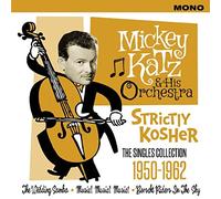 Mickey Katz & His Orchestra - Strictly Kosher - The Singles Collection 1950-1962