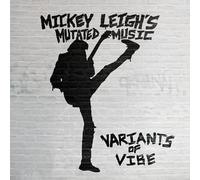 Mickey Leigh's Mutated Music - Variants of Vibe [VINYL]