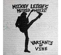 Mickey Leigh's Mutated Music - Variants of Vibe [VINYL]
