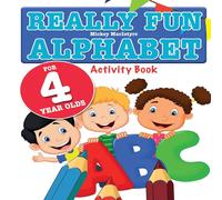 Mickey MacIntyre Really Fun Alphabet For 4 Year Olds: A fun educational alphabet Mickey MacIntyre Multicolor
