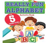 Mickey MacIntyre Really Fun Alphabet For 5 Year Olds: A fun educational alphabet Mickey MacIntyre Multicolor