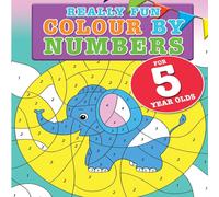 Mickey MacIntyre Really Fun Colour By Numbers For 5 Year Olds: A fun educational Mickey MacIntyre Multicolor
