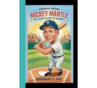 MICKEY MANTLE: The Legend Behind The Number 7