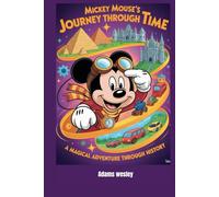 Mickey Mouse’s Journey Through Time: A Magical Adventure Through History