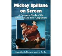 Mickey Spillane on Screen – A Complete Study of the Television and Film Adaptations – McFarland
