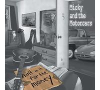Micky And The Motorcars - Aint In It For The