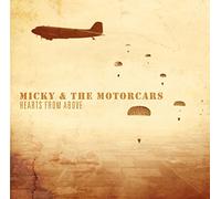 Micky and The Motorcars - Hearts From Above