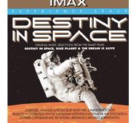 Micky Erbe - Destiny in Space, Blue Planet & The Dream Is Alive: Original Music Selections From the IMAX® Films