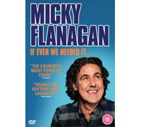 Micky Flanagan: If Ever We Needed It...