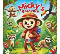 Micky's Backpack: A Jungle Adventure Picture Book for Toddlers and Preschoolers Ages 3-5 About Friendship, Kindness, and Helping Others