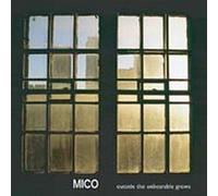Mico - Outside the Unbearable Grows